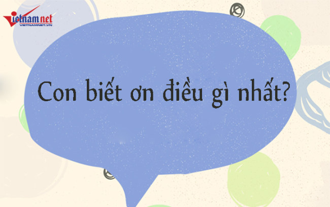 15 câu cha mẹ nên hỏi con mỗi ngày để rèn luyện tư duy cho trẻ - 8